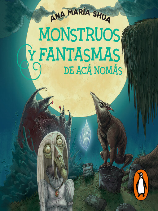 Title details for Monstruos y fantasmas de acá nomás by Ana María Shua - Available